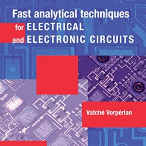 Fast Analytical Techniques for Electrical and Electronic Circuits